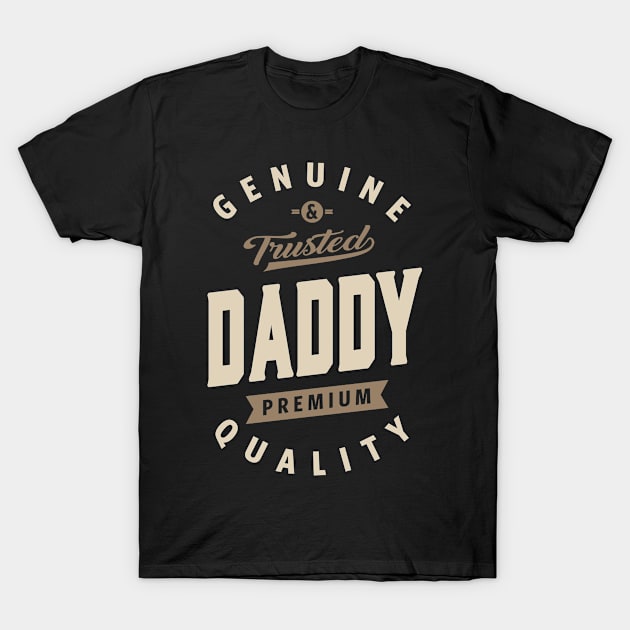 Genuine and Trusted Daddy T-Shirt by cidolopez